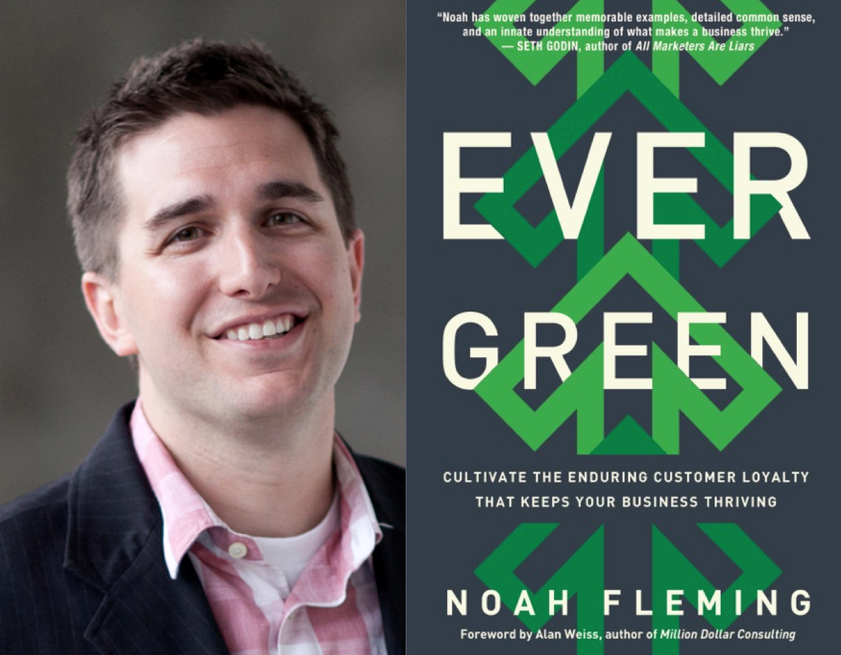 Evergreen: Cultivate the Enduring Customer Loyalty that Keeps Your Business Thriving by Noah Fleming - NoahFleming.Evergreen