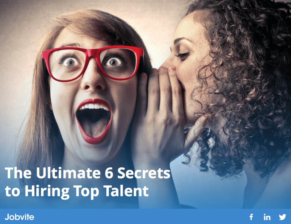 6 Secrets to Hiring Top Talent 