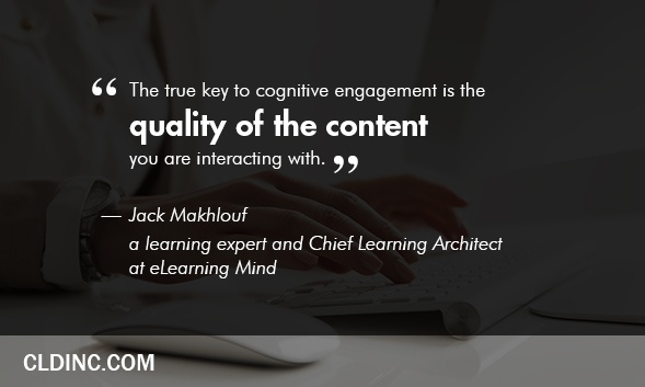 The true key to cognitive engagement is the quality of content you are interacting with.
