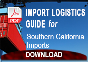 Import Logistics Guide for Southern CA