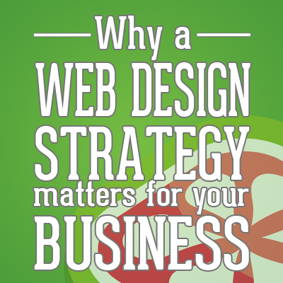 Why a Web Design Strategy Matters for your Business