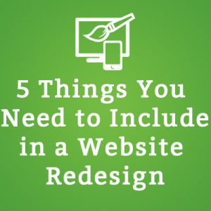 5 Things You Need to Include in a Website Redesign