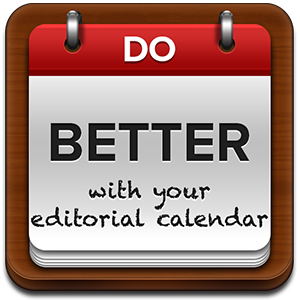 Maximize Your Blog's Editorial Calendar