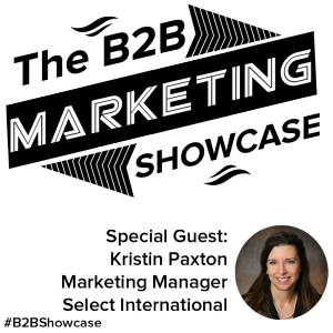 B2B Marketing Showcase with Kristin Paxton