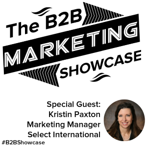 B2B Marketing Showcase with Kristin Paxton