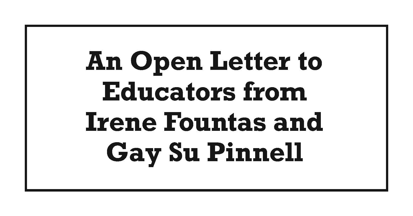 an open letter to educators from irene fountas and gay su