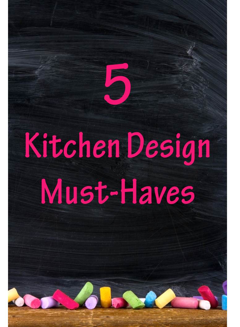 Kitchen Design 'Must Haves'