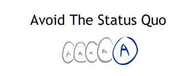 Avoid The Status Quo