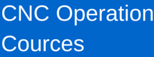 CNC Operation & Programming Courses
