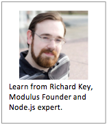 Learn from Richard Key, Modulus Founder and Node.js expert.