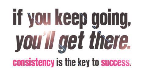 ConsistencyIsTheKeyToSuccess