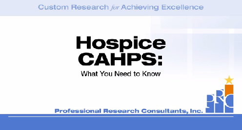 PRC Webcast Hospice CAHPS What You Need To Know