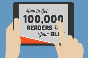 How to Get 100,000 Readers For Your Blog GIF