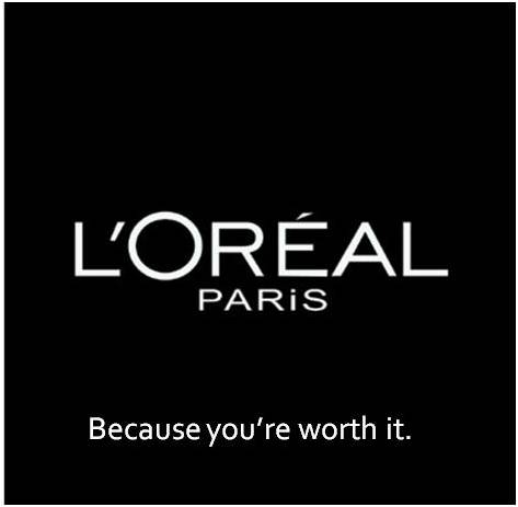 because youre worth it