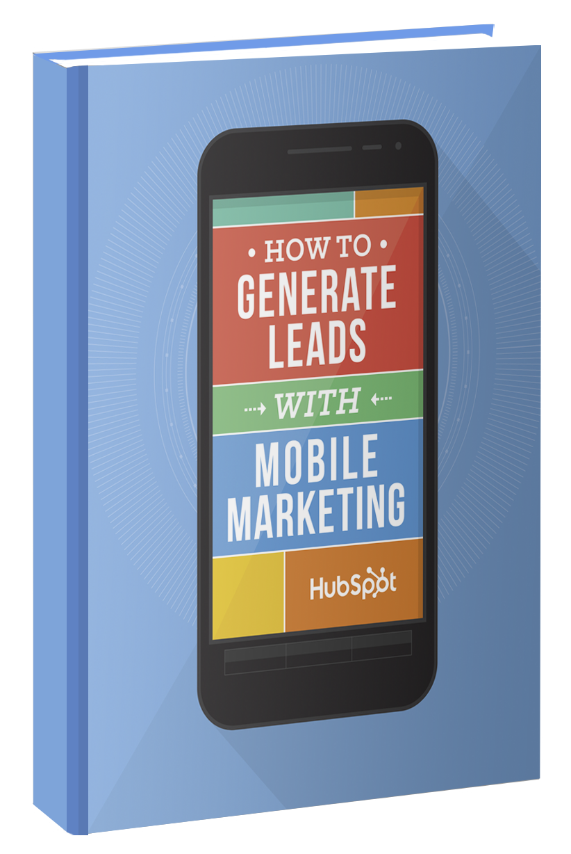 How to Generate Leads with Mobile Marketing How to Generate Leads with Mobile Marketing