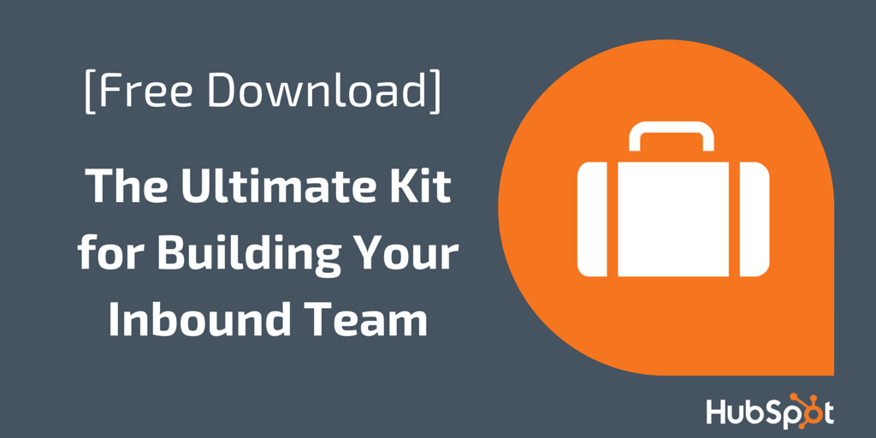 Ultimate Kit for Building Your Inbound Team