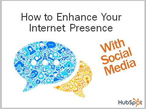 How to Enhance Your Internet Presence with Social Media
