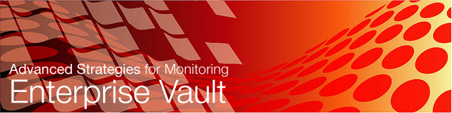 Advanced Strategies for Monitoring Enterprise Vault