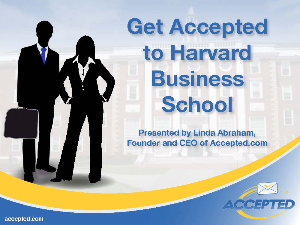Get Accepted to Harvard Business School Get Accepted to Harvard Business School