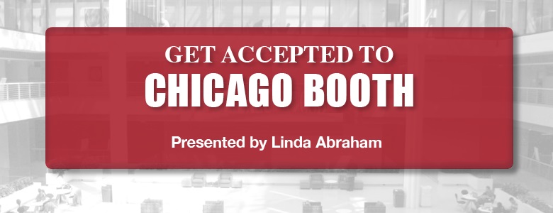 Get Accepted to Chicago Booth Get Accepted to Chicago Booth