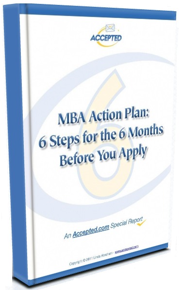 MBA Action Plan: 6 Steps for the 6 Months Before You Apply MBA Action Plan: 6 Steps for the 6 Months Before You Apply