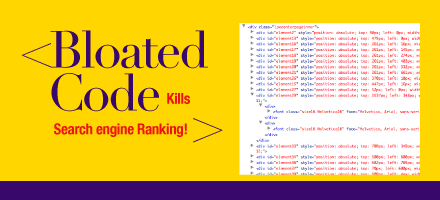 Is bloated code killing your chances of high search engine ranking?