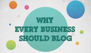Why Every Business Should Blog