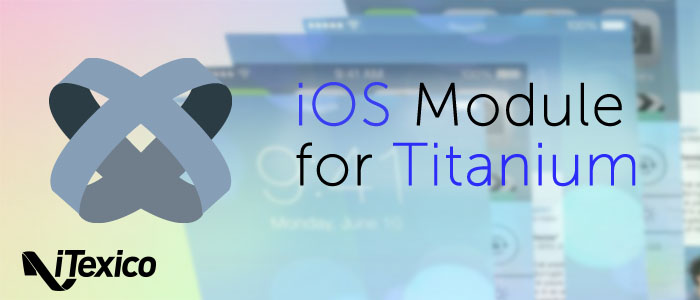 Writing an iOS Module for Titanium