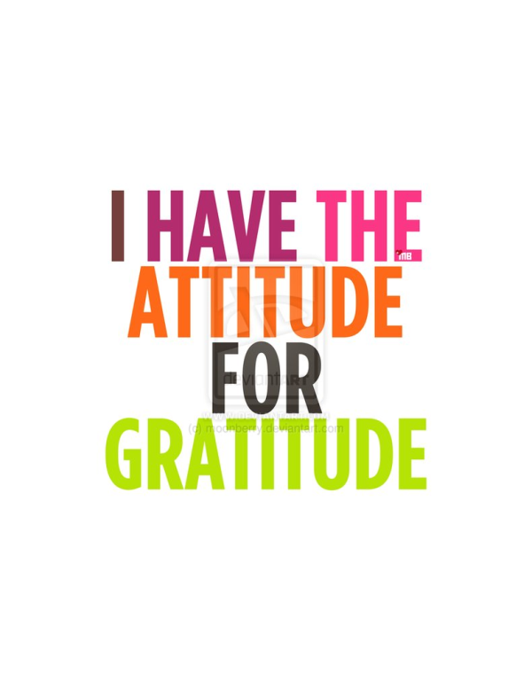 i have the attitude for gratitude by moonberry d57aika.png resized 600