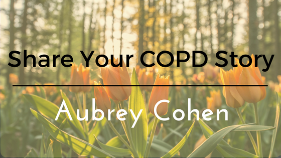 Share_Your_COPD_Story_Aubrey_Cohen.png