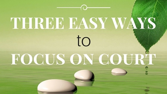 3_easy_ways_to_focus_on_court.jpg