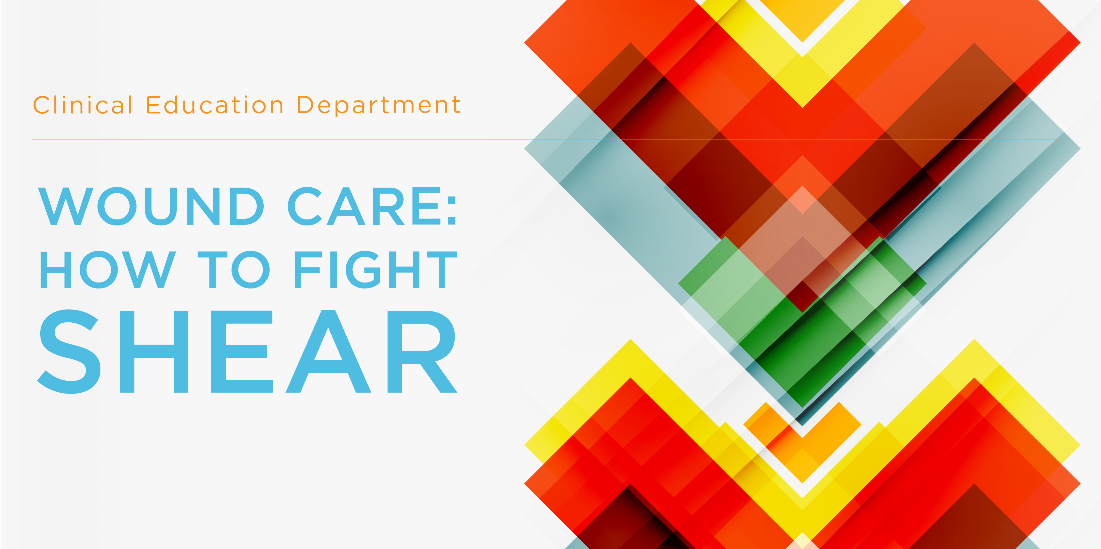 Wound Care How To Fight Shear