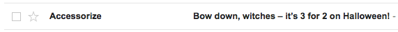 Accessorize email subject line Halloweeen