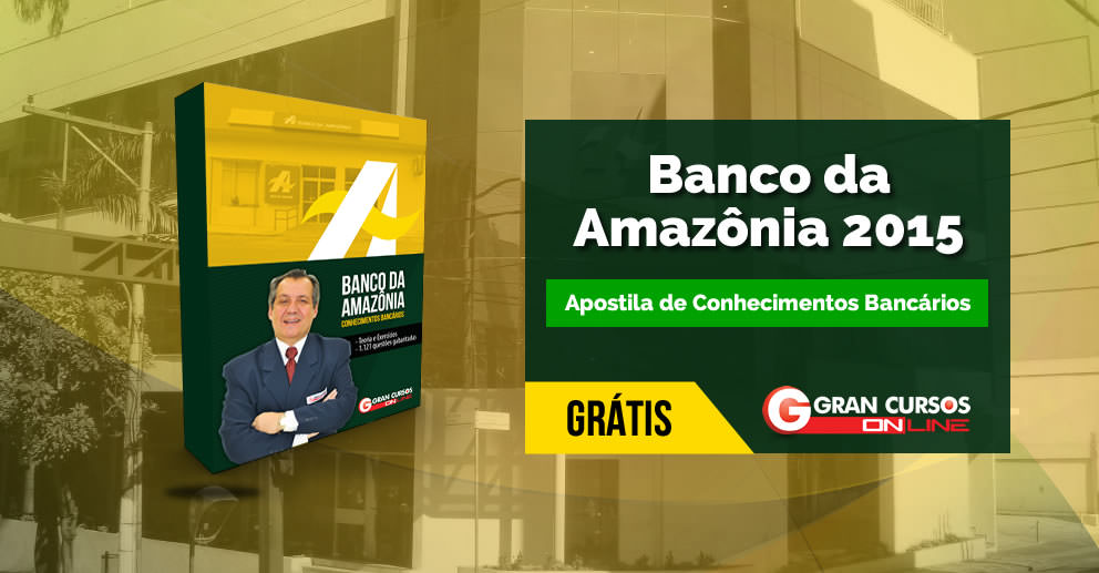 Apostila de Conhecimentos Bancáros - Banco da Amazônia 2015
