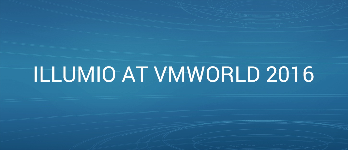 Illumio at VMworld 2016