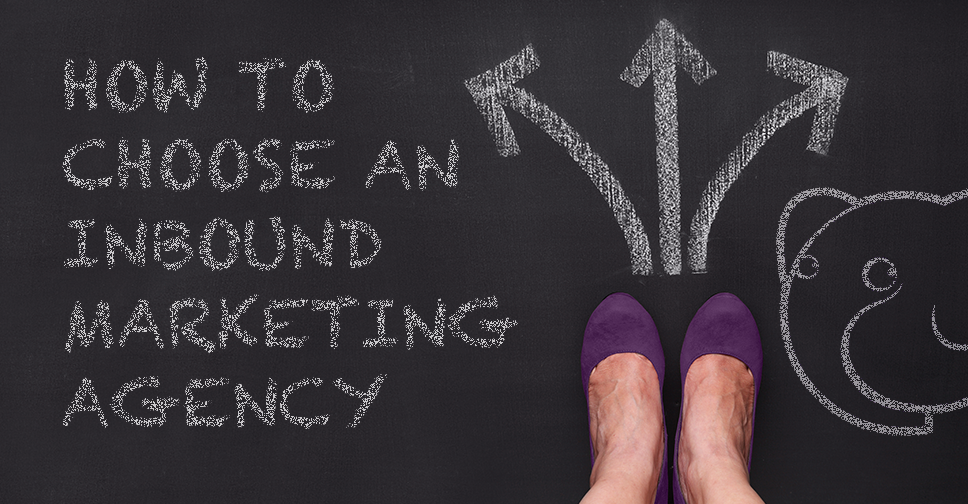 How to Choose an Inbound Marketing Agency