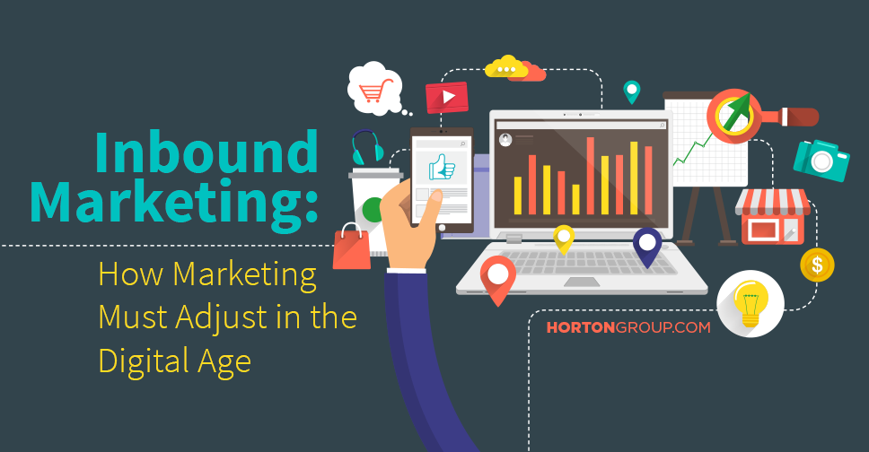 Inbound Marketing: How Marketing Is Done in the Digital Age