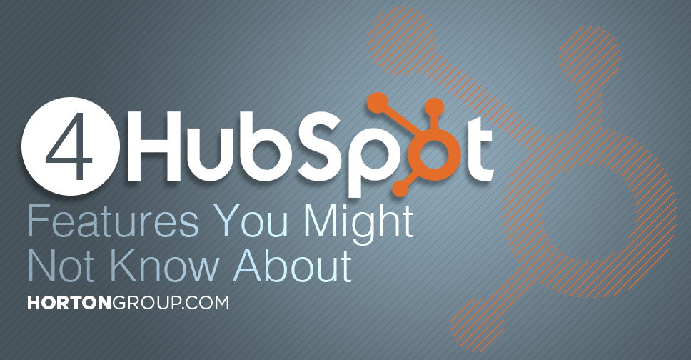 4 HubSpot Features You Might Not Know About