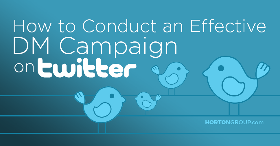 How to Conduct an Effective DM Campaign on Twitter