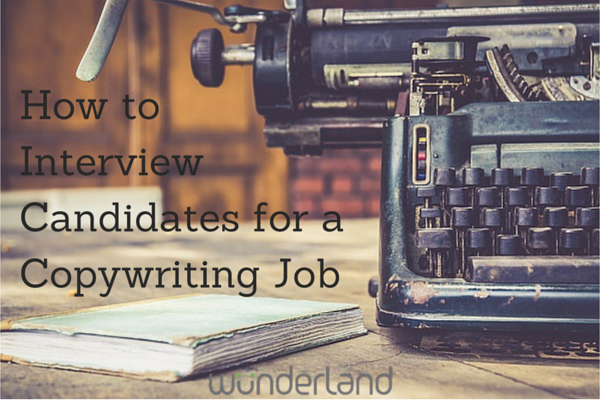 How to Interview Candidates for a Copywriting Job