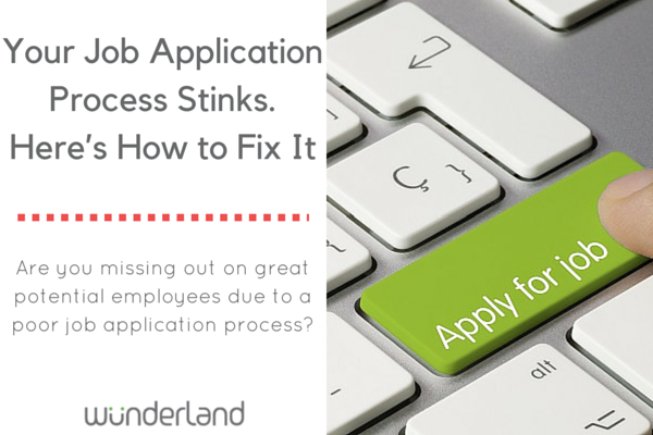 Your Job Application Process Stinks. Here’s How to Fix It