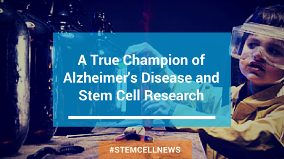 apr24-a-true-champion-of-alzheimers-disease-and-stem-cell-research.png