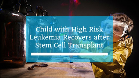 feb19-child-with-high-risk-leukemia-recovers-after-stem-cell-transplant