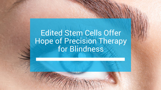 feb28-edited-stem-cells-for-precision-therapy-for-blindness