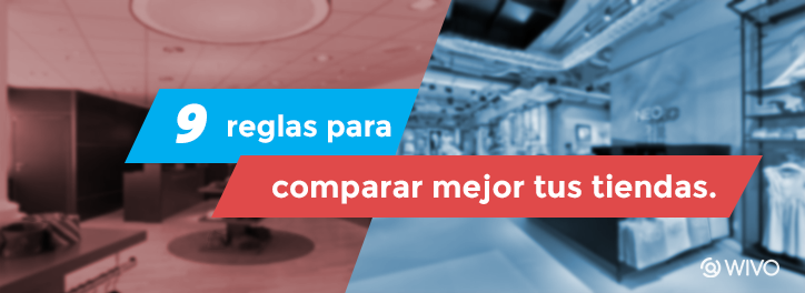 9 reglas para comparar mejor tus tiendas 9 reglas para comparar mejor tus tiendas