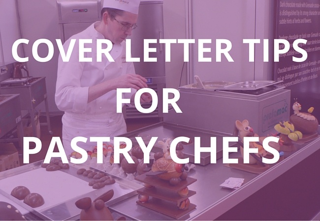 How To Write The Perfect Cover Letter For Pastry Chef Patissier