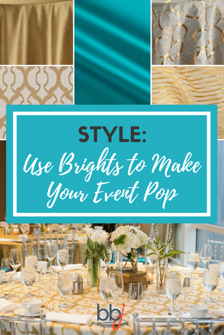 Style: Use Brights to Make Your Event Pop | BBJ Linen