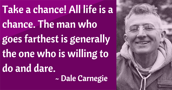 19 Dale Carnegie Quotes to Inspire You Next Time You Want to Give Up