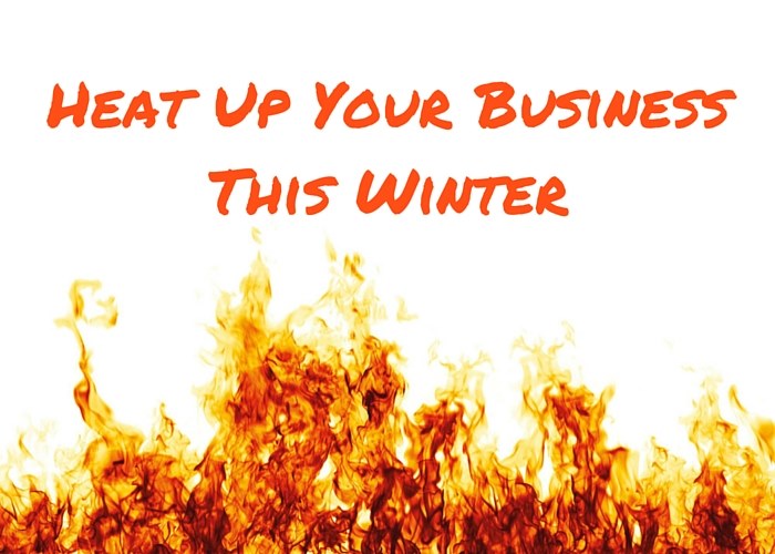 Ways to Heat Up Your Business This Winter