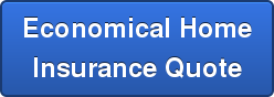 Economical HomeInsurance Quote
